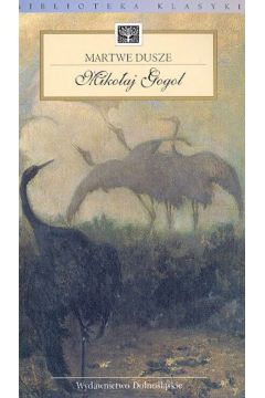 Martwe dusze - Gogol Miko�aj