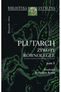 �ywoty r�wnoleg�e. Tom I - Plutarch - Plutarch