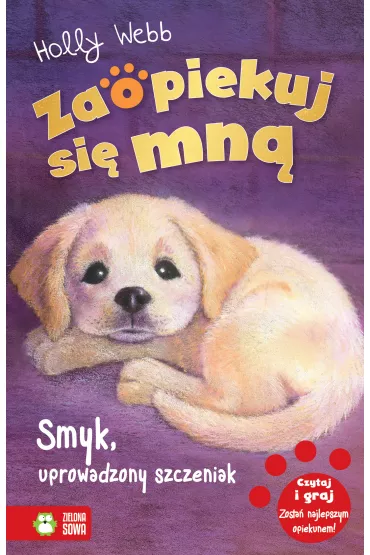 Smyk, uprowadzony szczeniak. Zaopiekuj si� mn� - Holly Webb