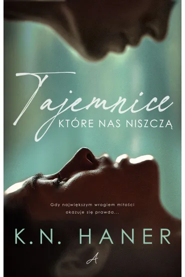 Tajemnice, kt�re nas niszcz� - K. N. Haner