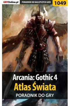 eBook Arcania: Gothic 4. Atlas wiata. Poradnik do gry pdf epub