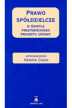 Prawo sp�dzielcze w �wietle prezydenckiego projektu ustawy - Praca zbiorowa