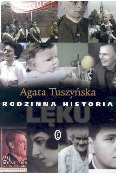 Rodzinna historia l�ku - Tuszy�ska Agata (twarda oprawa) - Agata Tuszy�ska