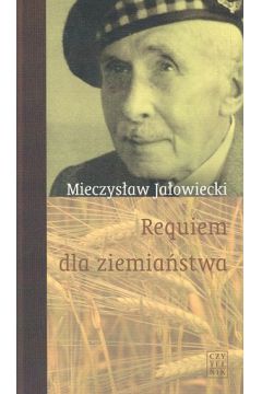 Requiem dla ziemia�stwa - Ja�owiecki Mieczys�aw - Mieczys�aw Ja�owiecki