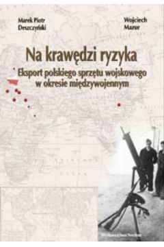 Na kraw�dzi ryzyka - Marek Piotr Deszczy�ski, Wojciech Mazur - Marek Piotr Deszczy�ski, Wojciech Mazur