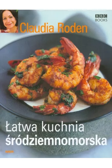 �atwa kuchnia �r�dziemnomorska - Claudia Roden