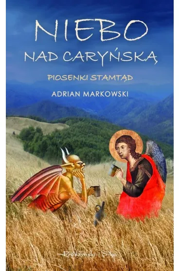 Niebo nad Cary�sk�. Piosenki stamt�d - Adrian Markowski