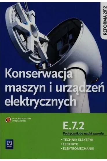 Konserwacja maszyn i urz�dze� elektrycznych. Kwalifikacja E.7.2. Podr�cznik do nauki zawodu technik elektryk, elektryk i elektromechanik - Grzegorz Kami�ski, W�odzimierz Przyborowski