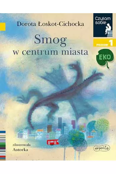 Smog w centrum miasta. Czytam sobie. Poziom 1 - Dorota oskot-Cichocka
