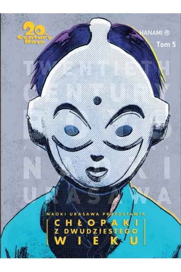 20th Century Boys &ndash; Ch�opaki z XX wieku Ch�opaki z dwudziestego wieku. 20th Century Boys. Tom 5 - Naoki Urasawa