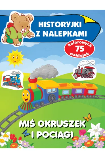 Mi� Okruszek i poci�gi. Historyjki z nalepkami - Anna Wi�niewska