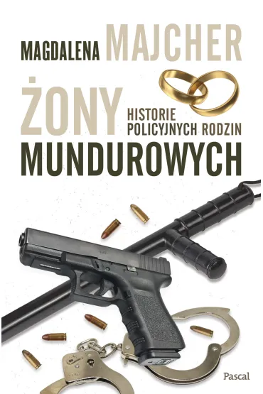 �ony mundurowych. Historie policyjnych rodzin - Magdalena Majcher