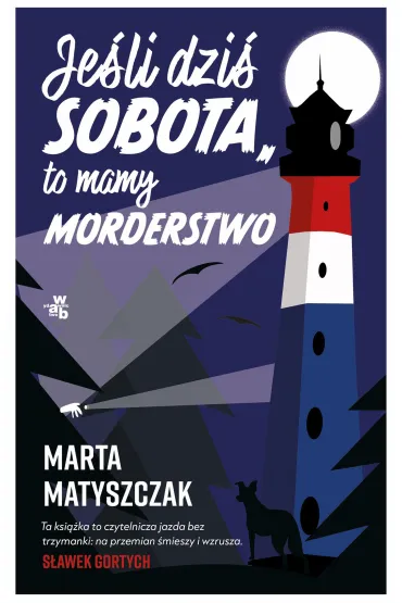 Je�li dzi� sobota, to mamy morderstwo - Marta Matyszczak