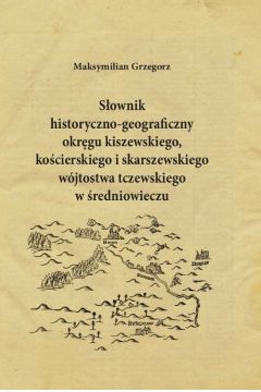 eBook Sownik historyczno-geograficzny okrgu kiszewskiego, kocierskiego i skarszewskiego wjtostwa tczewskiego w redniowieczu pdf