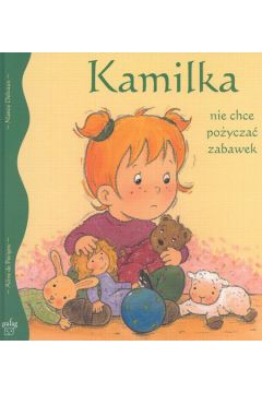 Kamilka nie chce po�ycza� zabawek - de Petigny Aline - Aline De Petigny