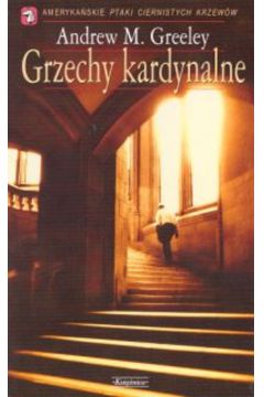 Grzechy kardynalne - Greeley Andrew - Andrew Greeley