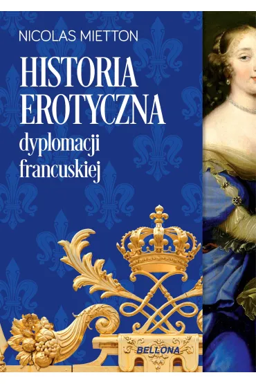 Historia erotyczna dyplomacji francuskiej - Nicolas Mietton