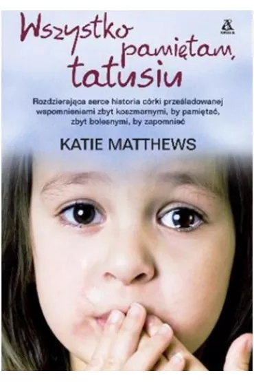 Wszystko pamitam tatusiu - Katie Matthews