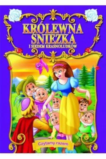 Czytamy razem. Kr�lewna �nie�ka i 7 krasnoludk�w