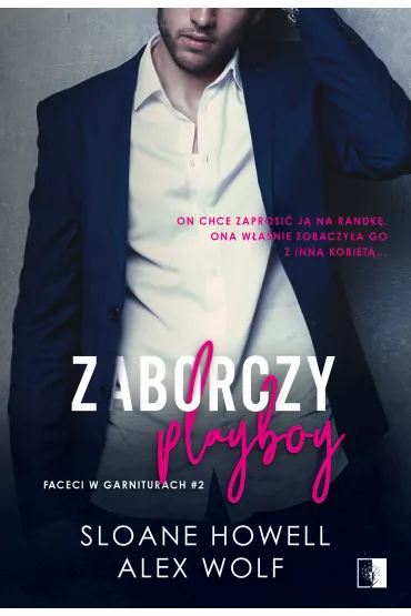 Zaborczy playboy. Faceci w garniturach. Tom 2 - Alex Wolf, Sloane  Howell