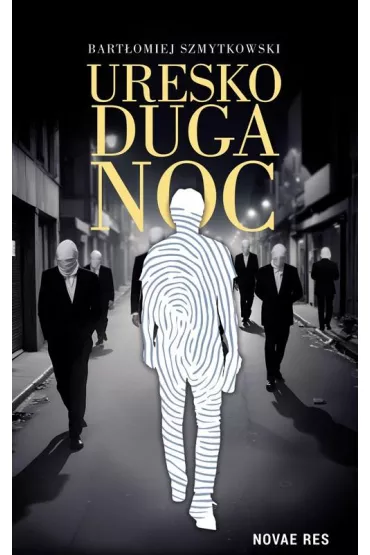 Uresko duga noc - Bart�omiej Szmytkowski