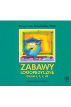 Zabawy logopedyczne G�oski � � � d� - Dembi�ska-Wola Ma�gorzata - Ma�gorzata Dembi�ska-Wola
