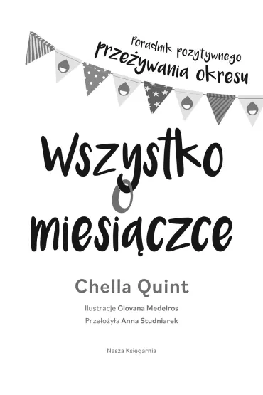 Wszystko o miesi�czce. Poradnik pozytywnego prze�ywania okresu - Chella Quint