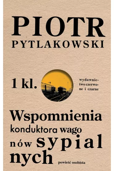 Wspomnienia konduktora wagon�w sypialnych - Piotr Pytlakowski