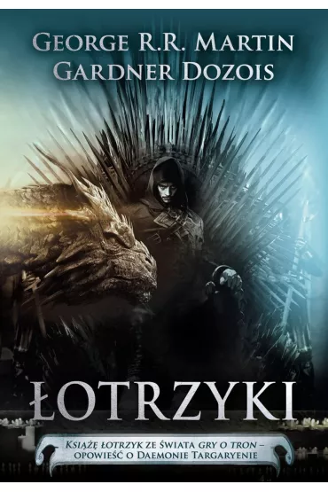 Pie�� Lodu i Ognia. �otrzyki - George R. R. Martin, Gardner Dozois