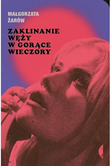 Zaklinanie w�y w gor�ce wieczory - Ma�gorzata  �ar�w