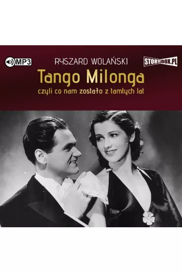 Audiobook Tango milonga, czyli co nam zosta�o z tamtych lat CD - Ryszard Wola�ski