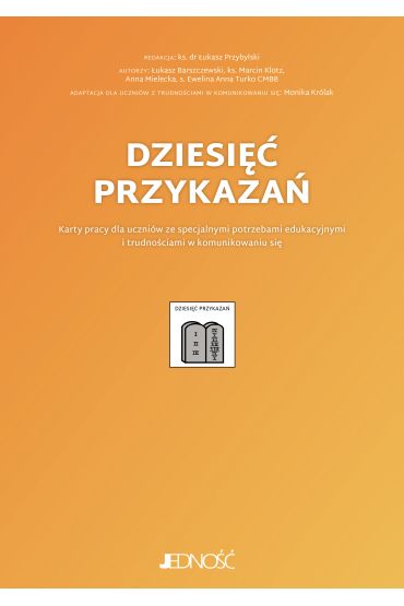 Dziesięć przykazań. Karty pracy dla uczniów ze specjalnymi potrzebami edukacyjnymi i trudnościami w komunikowaniu się