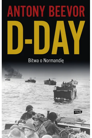 D-Day. Bitwa o Normandi� - Antony Beevor