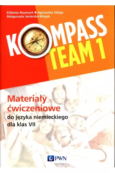 Kompass Team 1. Materia�y �wiczeniowe do j�zyka niemieckiego dla klas 7 - Agnieszka Sibiga, El�bieta Reymont, Ma�gorzata Jezierska-Wiejak