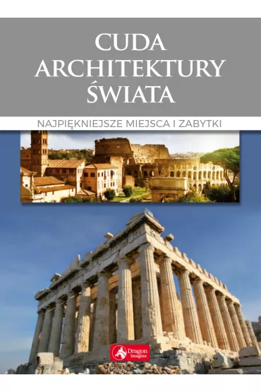 Cuda architektury �wiata. Najpi�kniejsze miejsca i zabytki - Monika Adamska, Zofia Siewak-Sojka