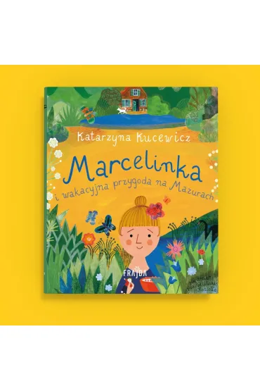 Marcelinka i wakacyjna przygoda na Mazurach - Katarzyna Kucewicz