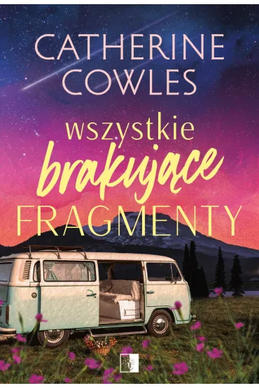 Wszystkie brakuj�ce fragmenty - Catherine Cowles