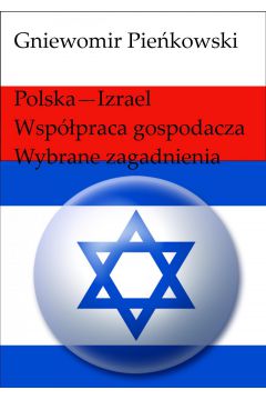 eBook Polska - Izrael. Wsppraca gospodarcza - wybrane zagadnienia pdf
