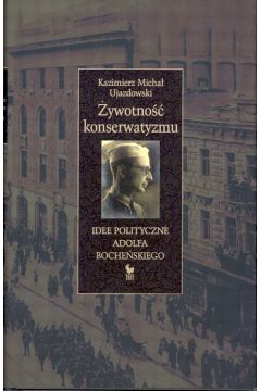�ywotno�� konserwatyzmu - Ujazdowski Kazimierz - Kazimierz Ujazdowski