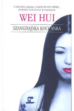 Szanghajska kochanka - Wei Hui Zhou - Wei Hui Zhou
