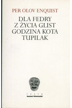 Dla Fedry Z �ycia glist Godzina Kota Tupilak - Enquist Olov Per - Enquist Per Olov