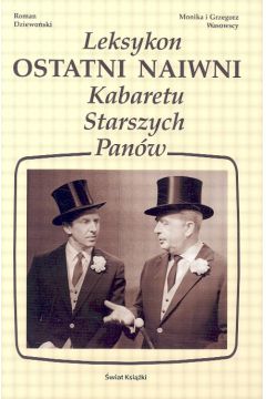 Leksykon OSTATNI NAIWNI Kabaretu Starszych PAn�w - Monika Wasowska, Wasowski Grzegorz, Dziweo�ski Roman - Grzegorz Wasowski, Monika Wasowska, Roman Dziweo�ski