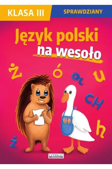 Sprawdziany. Klasa III. J�zyk polski na weso�o - Beata Guzowska, Iwona Kowalska, Agnieszka Wroc�awska