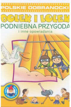 Bolek i Lolek Podniebna przygoda i inne opowiadania - Cichy Ludwik - Ludwik Cichy