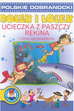 Bolek i Lolek Ucieczka z paszczy rekina i inne opowiadania - Cichy Ludwik - Ludwik Cichy