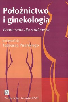 Po�o�nictwo i ginekologia - Pisarski Tadeusz (red.) - Tadeusz Pisarski