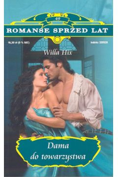 Romanse sprzed lat 49 Dama do towarzystwa - Hix Willa - Willa Hix