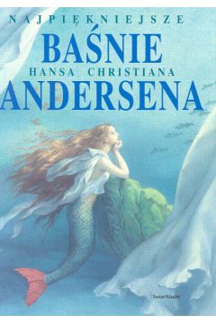Najpi�kniejsze ba�nie H.CH.Andersena - Andersen Hans Christian