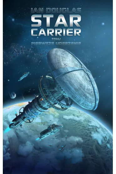 Pierwsze uderzenie. Star Carrier. Tom 1 - Ian Douglas