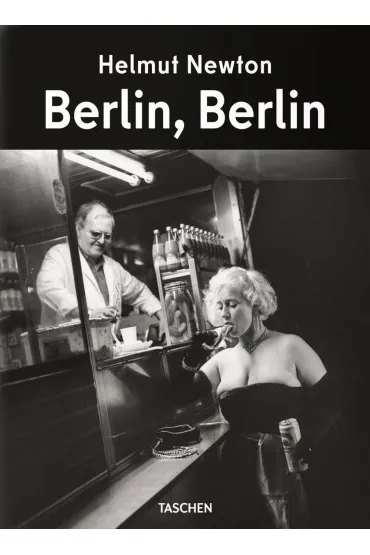 Helmut Newton. Berlin, Berlin wer. angielska - Newton Helmut